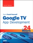 Sams Teach Yourself Google TV App Development in 24 Hours - eBook