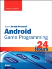 Sams Teach Yourself Android Game Programming in 24 Hours - eBook