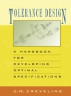 Tolerance Design (paperback) : A Handbook for Developing Optimal Specifications - Book