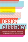 Design Currency :  Understand, define, and promote the value of your design work - Jenn Visocky O'Grady
