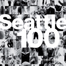 Seattle 100 : Portrait of a City - eBook