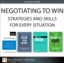 Negotiating to Win : Strategies and Skills for Every Situation (Collection) - eBook