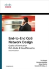End-to-End QoS Network Design : Quality of Service for Rich-Media & Cloud Networks - eBook