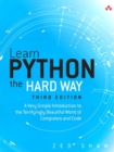 Learn Python the Hard Way : A Very Simple Introduction to the Terrifyingly Beautiful World of Computers and Code - eBook