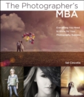 Photographer's MBA, The : Everything You Need to Know for Your Photography Business - eBook