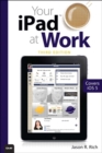 Your iPad at Work (Covers iOS 6 on iPad 2, iPad 3rd/4th generation, and iPad mini) - eBook