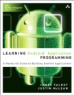 Learning Android Application Programming :  A Hands-On Guide to Building Android Applications - eBook