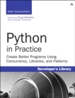 Python in Practice : Create Better Programs Using Concurrency, Libraries, and Patterns - eBook