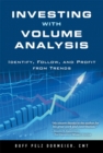 Investing with Volume Analysis : Identify, Follow, and Profit from Trends - Book
