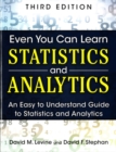 Even You Can Learn Statistics and Analytics : An Easy to Understand Guide to Statistics and Analytics - Book
