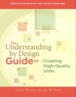 The Understanding By Design Guide To Creating High-Quality Units - Book