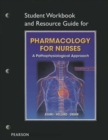 Student Workbook and Resource Guide for Pharmacology for Nurses for Pharmacology for Nurses : A Pathophysiologic Approach - Book