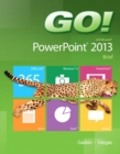 GO! with Microsoft PowerPoint 2013 Brief - Book