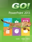 GO! with Microsoft PowerPoint 2013 Comprehensive - Book