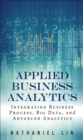Applied Business Analytics : Integrating Business Process, Big Data, and Advanced Analytics - eBook