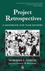 Project Retrospectives : A Handbook for Team Reviews - eBook