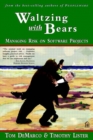 Waltzing with Bears :  Managing Risk on Software Projects - Tom DeMarco