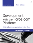 Development with the Force.com Platform : Building Business Applications in the Cloud - eBook
