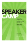 Speaker Camp : A Self-paced Workshop for Planning, Pitching, Preparing, and Presenting at Conferences - eBook