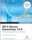 Apple Pro Training Series : OS X Server Essentials 10.9: Using and Supporting OS X Server on Mavericks - Book