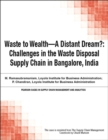 Waste to Wealth - A Distant Dream? : Challenges in the Waste Disposal Supply Chain in Bangalore, India - eBook