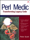 Perl Medic :  Transforming Legacy Code - Peter Scott