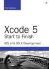 Xcode 5 Start to Finish : iOS and OS X Development - eBook