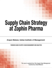 Supply Chain Strategy at Zophin Pharma - eBook