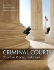 Criminal Courts : Structure, Process, and Issues - Book