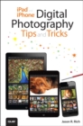 iPad and iPhone Digital Photography Tips and Tricks - eBook