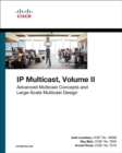 IP Multicast : Advanced Multicast Concepts and Large-Scale Multicast Design, Volume 2 - eBook