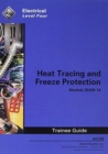26409-14 Heat Tracing and Freeze Protection Trainee Guide - Book