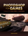 Photoshop for Games : Creating Art for Console, Mobile, and Social Games - eBook