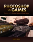 Photoshop for Games : Creating Art for Console, Mobile, and Social Games - eBook