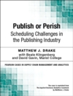 Publish or Perish : Scheduling Challenges in the Publishing Industry - eBook