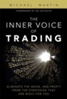 Inner Voice of Trading, The : Eliminate the Noise, and Profit from the Strategies That Are Right for You - Book