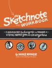 Sketchnote Workbook, The : Advanced techniques for taking visual notes you can use anywhere - Book