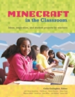 Educator's Guide to Using Minecraft(R) in the Classroom, An : Ideas, inspiration, and student projects for teachers - eBook