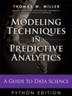 Modeling Techniques in Predictive Analytics with Python and R :  A Guide to Data Science - eBook
