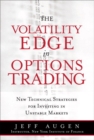 Volatility Edge in Options Trading, The : New Technical Strategies for Investing in Unstable Markets - Book