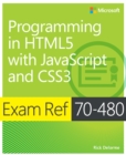 Exam Ref 70-480 Programming in HTML5 with JavaScript and CSS3 (MCSD) - eBook