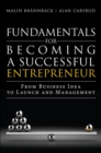 Fundamentals for Becoming a Successful Entrepreneur : From Business Idea to Launch and Management - eBook