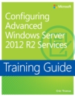 Training Guide Configuring Advanced Windows Server 2012 R2 Services (MCSA) - eBook