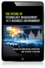 Future of Technology Management and the Business Environment, The : Lessons on Innovation, Disruption, and Strategy Execution - eBook