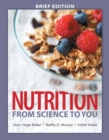 Nutrition : From Science to You, Brief Edition - Book