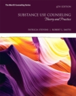 Substance Use Counseling : Theory and Practice - Book