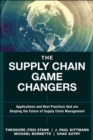 Supply Chain Game Changers, The : Applications and Best Practices that are Shaping the Future of Supply Chain Management - eBook