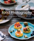 Food Photography : From Snapshots to Great Shots - eBook