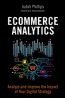 Ecommerce Analytics :  Analyze and Improve the Impact of Your Digital Strategy - eBook