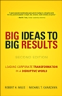 BIG Ideas to BIG Results : Leading Corporate Transformation in a Disruptive World - eBook